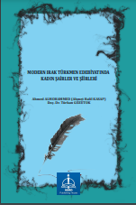 MODERN IRAK TÜRKMEN EDEBİYATINDA KADIN ŞAİRLER VE ŞİİRLERİ